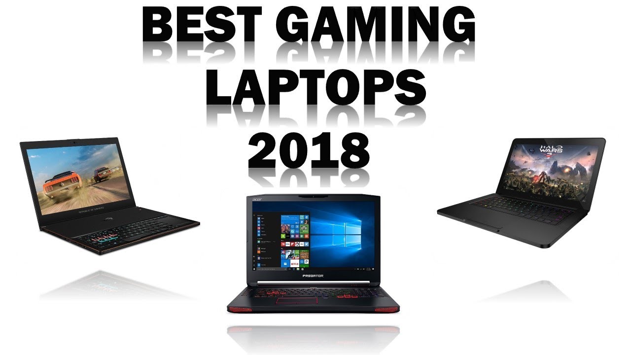 Best Gaming Laptops 2018 - buying a gaming laptop for 2018 - what to avoid?