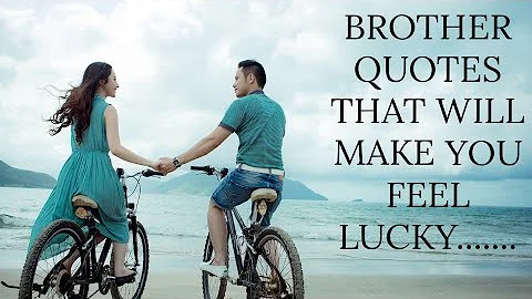 brother quotes that Will make you feel lucky |brothers| spiritual krish - DayDayNews