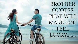 brother quotes that Will make you feel lucky |brothers| spiritual krish