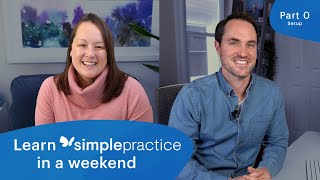 Learn SimplePractice in a Weekend - Part 0 (Friday) - Setup, add a test client and calendar overview