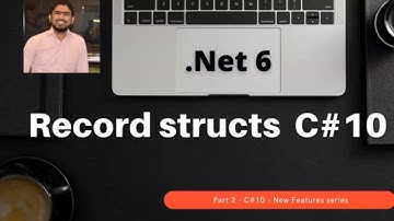 .Net 6 | Part 2 | C# 10 - New features series | C# Record struct