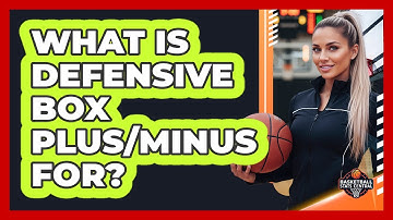 What Is Defensive Box Plus/Minus For?