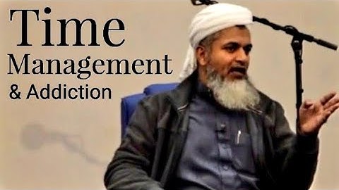 Time management and addiction - Sheikh Hasan Ali
