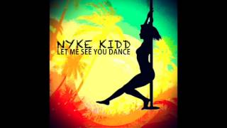 Let Me See You Dance(Explicit) by Nyke Kidd feat  Nyke Swoosh