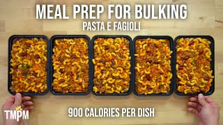 High Calorie Meal Prep for Gaining Muscle | Pasta e Fagioli