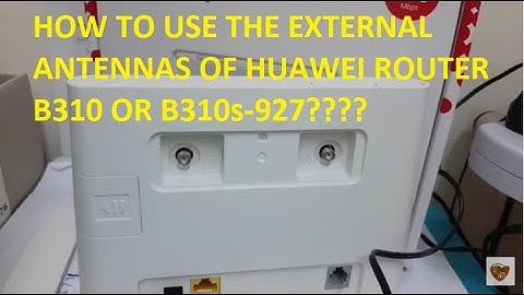How To Use The External Antennas of Huawei Router B310? ( Ooredoo LTE CPE B310 )