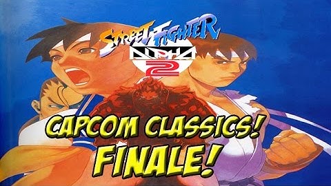 Capcom Classics: Street Fighter Alpha 2 Finale! - YoVideogames