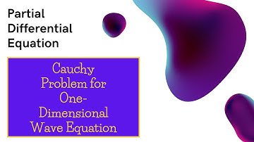 PDE Lec 7: Cauchy Problem For One-Dimensional Homogeneous Wave Equation