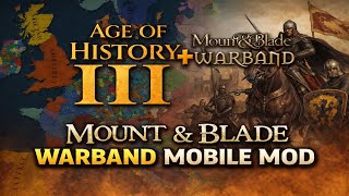 Age Of History III Mobile Mod | Aoh3 M&amp;B: Warband Mod |