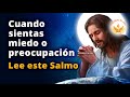 SALMO 121 🙏 para cuando sientas MIEDO o PREOCUPACION