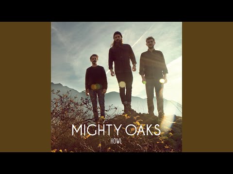 When I Dream, I See - Mighty Oaks