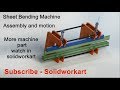 Sheet bending machine assembly and motion