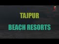 Top 10 Tajpur Beach Resort Tajpur resort near sea Mp3 Song