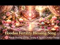Hoodoo Fertility Blessing Song 🌺✨ | Womb Healing, Divine Timing &amp; Sacred Creation Energy