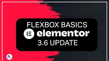 Elementor 3.6 Flexbox container basics (Explained)