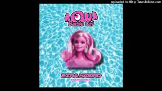 AQUA - Barbie Girl (Ezra Hazard Hard Mix)