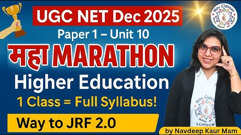 UGC NET Dec 2025 | Paper 1 | Marathon Complete Higher Education | Unit 10 of UGC NET | Navdeep Kaur