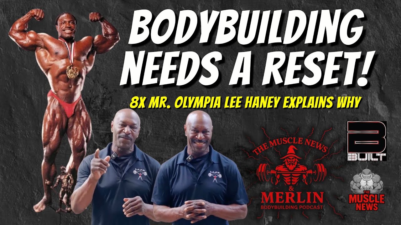 BODYBUILDING NEEDS A RESET! - 8x Mr. Olympia Lee Haney explains why.