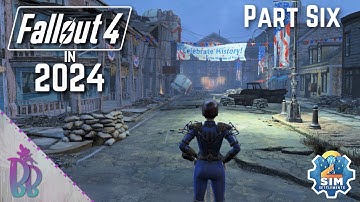 Rebuilding the Wasteland | Fallout 4 | Part Six | BOS Playthru | Modded Survival Mode