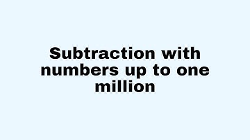 L2 - Carry out calculations with numbers up to one million - Subtraction