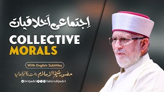 Collective Morals | Ijtamai Aklaqiyat | With English Subtitles | Dr Muhammad Tahir-ul-Qadri screenshot 5