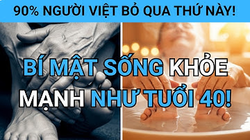 Người Già Chân Yếu, Không Đi Bộ Được Nhiều – Chỉ Cần 5 Việc Nhỏ Mỗi Ngày, Sống Khỏe Như Tuổi 40!