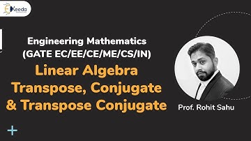 Linear Algebra Transpose, Conjugate & Transpose Conjugate | Linear Algebra | Engineering Mathematics