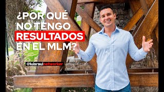 ¿POR QUÉ NO TENGO RESULTADOS EN EL MLM? ⁉️