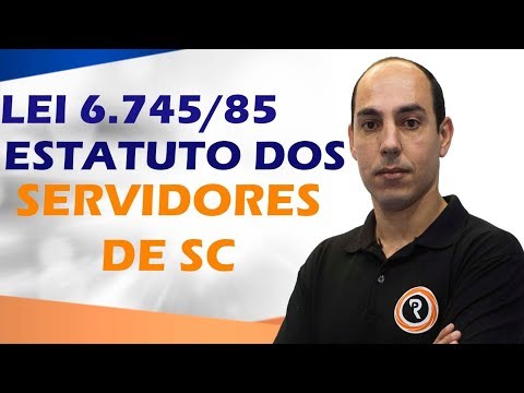 ESTATUTO SERVIDORES DE SC. LEI 6.745/85