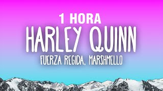 [1 HORA] Fuerza Regida, Marshmello - HARLEY QUINN (Letra\/Lyrics)