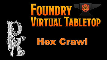 Foundry VTT Tip #23: Hex Crawl