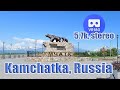 Kamchatka, Russia in 3D. VR180 video from Russia, Petropavlovsk-Kamchatsky. Россия, Камчатка в 3D.