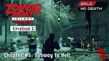 Zombie Army Trilogy - Ep. 1 Chapter #5: Subway to Hell