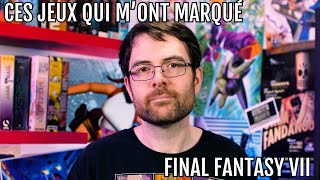 Ces Jeux qui m'ont marqué - FINAL FANTASY VII