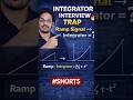 What happens when we give RAMP signal to Integrator Block in simulink #interview #placement #telugu