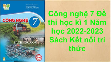 Công nghệ 7 Đề thi học kì 1 Năm học 2022 - 2023 Sách Kết nối tri thức