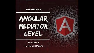Angular Mediator Level : Training Session 5