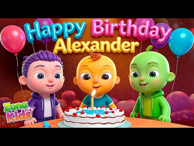 Happy Birthday Alexander 生日快乐 🥳 | Zona Kids | Birthday Party