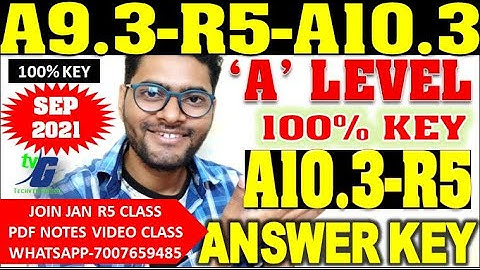 A9.3/A10.3 A LEVEL ANSWER KEY SEPTEMBER 2021 SOLUTION | 100% KEY | ONLY ON TECHVIDEOGURU