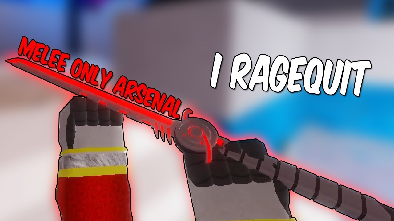 Arsenal Melee Only Challenge - I RAGEQUIT roblox channel yt