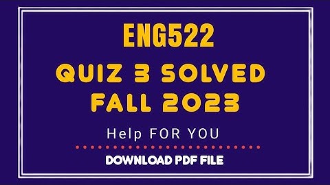 Eng522 quiz 3 file 2 Solution 2023|Eng522 quiz 3 Solution semester fall 2022|Eng522 Fall 2022