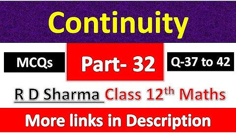 Continuity | Class 12th R D Sharma Maths Solution | Dhanpat Rai Publication | Chapter 9 | Part 32