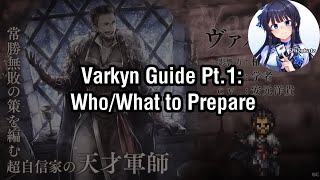 Varkyn Guide Pt.1: Who/What to Prepare [Octopath Traveler: Champions of the Continent]