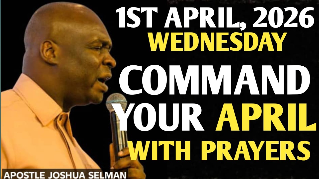 [WEDNESDAY, 1ST APRIL 2026] COMMAND YOUR APRIL | POWERFUL NEW MONTH ...