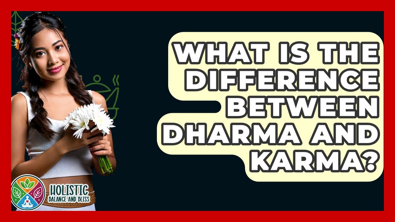 What Is The Difference Between Dharma And Karma? - Holistic Balance And ...