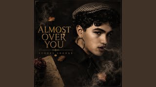 ALMOST OVER YOU