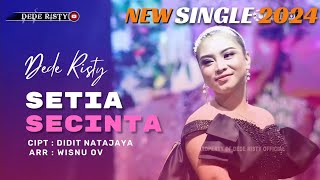 DEDE RISTY - SETIA SECINTA I New Single 2024 I ( Official Live Version )