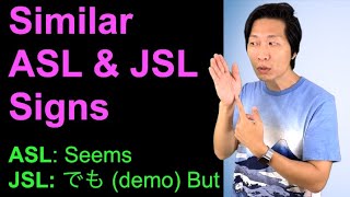 JSL & ASL similar signs but different meanings part 7