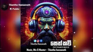 Seth Kavi Progressive Psytrance Mix  - Tilantha hansanath