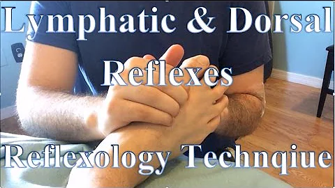 Lymphatic Reflexes and Dorsal Foot Reflexology Technqiue